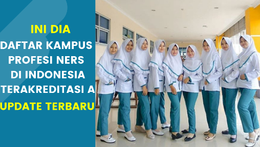 Kampus Profesi Ners Di Indonesia Akreditasi A