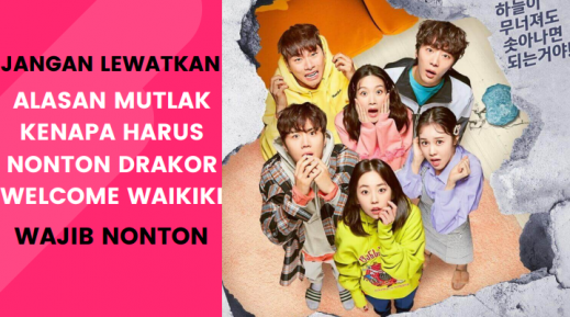 Alasan Nonton Drakor Welcome Waikiki