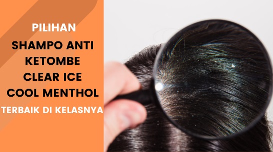 Shampo Anti Ketombe Clear Ice Cool Menthol