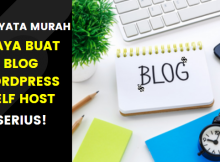 Ternyata Murah! Biaya Sebenarnya Membuat Blog Wordpress Self Host