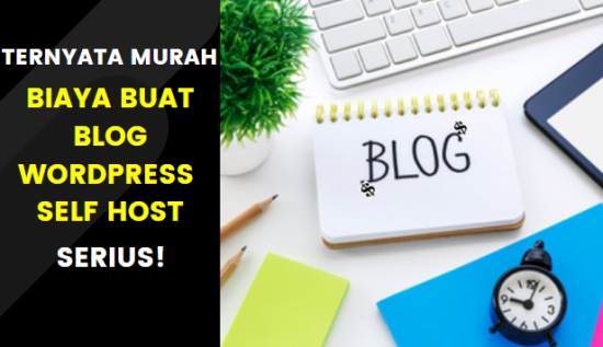 Biaya Membuat Blog WordPress Self Host