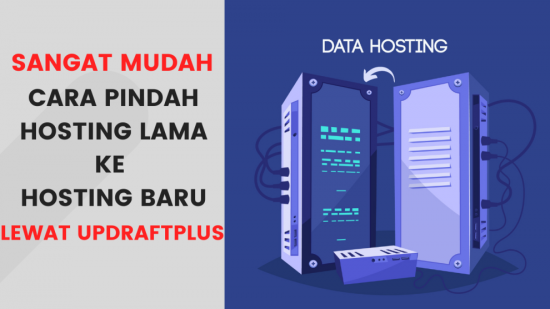 Cara Pindah Hosting Lama Ke Hosting Baru Lewat UpdraftPlus