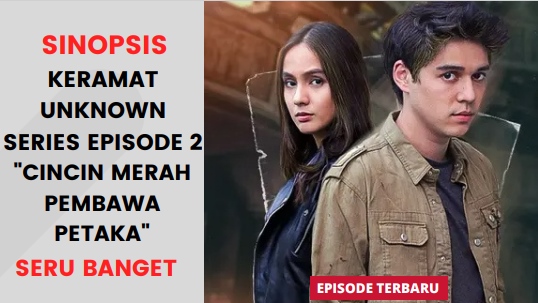 Sinopsis Keramat Unknown Episode 2