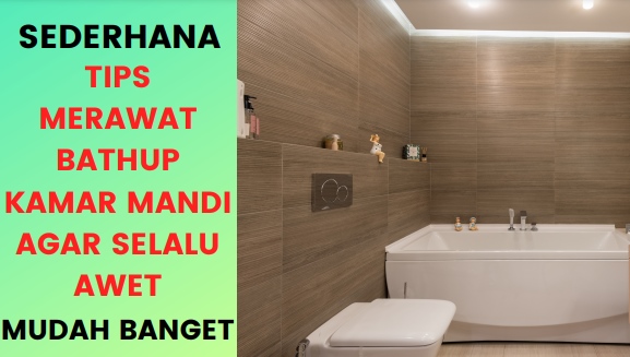 Tips Merawat Bathup Di Rumah