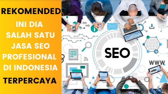 Rekomendasi Jasa SEO Profesional