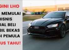 Harus Tahu! 10 Tips Memulai Bisnis Jual Beli Mobil Bekas Bagi Pemula