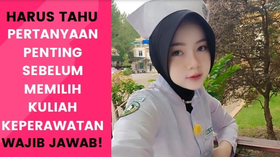 3 Pertanyaan Sebelum Memilih Kuliah Keperawatan, WAJIB JAWAB!