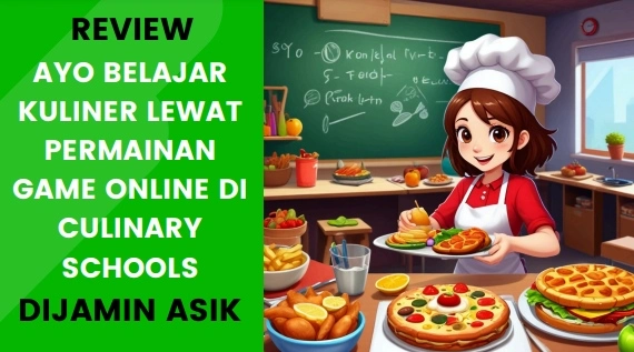 Cari Game Online Edukasi Kuliner? Culinaryschools.org Jawabannya